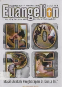Image of Buletin Euangelion, Edisi 163 Desember 2017-Januari 2018 HOPE, Masih adakah Pengharapan di Dunia ini ?