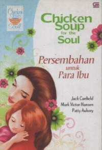Image of Chicken Soup for the Soul ; Persembahan untuk Para Ibu
