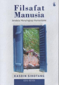 Image of Filsafat Manusia; Jendela Menyingkap Humanisme Edisi Revisi