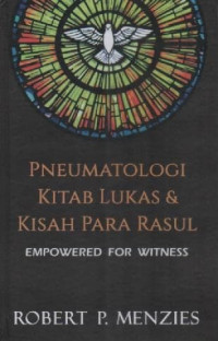 Image of Pneumatologi Kitab Lukas Dan Kisah Para Rasul; Empowered For Witness
