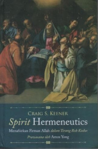 Image of Menafsirkan Firman Allah Dalam Terang Roh Kudus; Spirit Hermeneutics