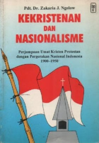 Image of Kekristenan dan Nasionalisme;Perjumpaan Umat Kristen Protestan Dengan Pergerakan Nasional Indonesia 1990