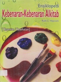 Image of Ensiklopedi Kebenaran- Kebenaran Alkitab ( Kesenian / Kesehatan )