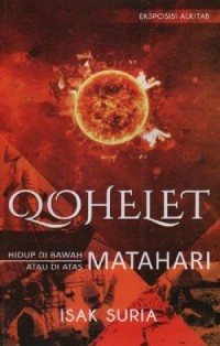 Image of Qohelet; Hidup di Bawah Matahari atau di Atas Matahari (Eksposisi Alkitab)