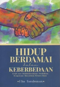 Image of Hidup Berdamai Dalam Keberbedaan; Kritik Atas Multikulturalisme Pendidikan Keagamaan Masyarakat Kristen-Islam
