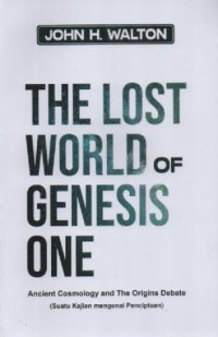 Image of Suatu Kajian Mengenai Penciptaan; The Lost World Of Genesis One