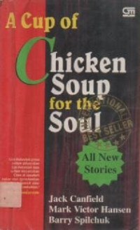 Image of A Cup Of Chicken Soup For The Soul : Kisah untuk Membuka Hati dan Mengobarkan Semangat Kembali
