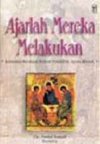 Image of Ajarlah Mereka Melakukan;Kumpulan Karangan Seputar Pendidikan Agama Kristen