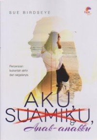 Image of Aku, Suamiku dan Anak-anakku