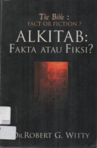 Image of Alkitab Fakta Atau Fiksi : The Bibel Fact Or Fiction ?