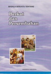 Image of Segala Sesuatu Tentang : Berkat dan Persembahan