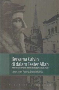 Image of Bersama Calvin di dalam Teater Allah;Kemuliaan Kristus dan Kehidupan Sehari-hari