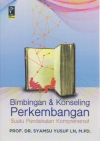 Bimbingan dan Konseling Perkembangan; Suatu Pendekatan Komprehensif