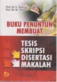 Image of Buku Penuntun Membuat : Tesis, Skripsi, Disertasi, Makalah