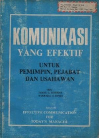 Image of Komunikasi Yang Efektif: Untuk Pemimpin, Penjabat, Dan Usahawan