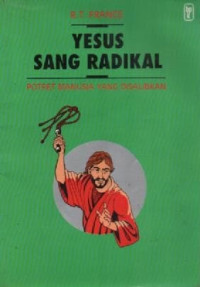 Image of Yesus Sang Radikal: Potret manusia yang di salibkan