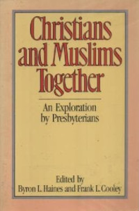 Image of Christians And Muslims Together: An Exploration By Presbyterians