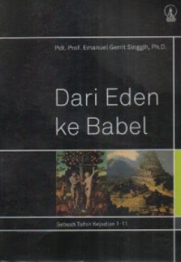 Dari Eden Ke Babel ''Sebuah Tafsir Dari Kejadian 1-11''