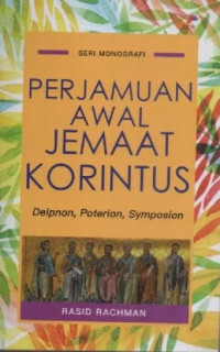 Image of Perjamuan Awal Jemaat Korintus Deipnon, Poterion, Symposion.