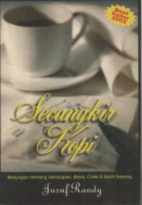 Image of Secangkir Kopi: Renungan Tentang Kehidupan Bisnis Cinta Dan Kasih Sayang