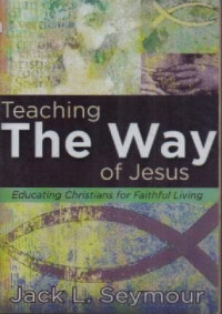 Image of Teaching The Way Of Jesus: Educating Christians For Faithful Living