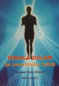 Image of Tenaga Dalam dan Penyembuhan Holistik: Tinjauan Iman Kriaten