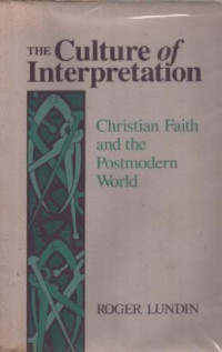 Image of The Culture Of Interpretation: Christian Faith And The Postmodern World