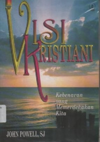 Image of Visi Kristiani;Kebenaran Yang Memerdekakan Kita