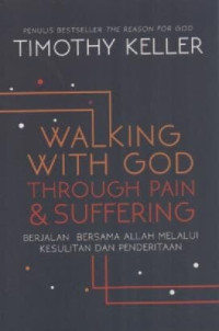 Image of Walking With God Through Pain And Suffering: Berjalan Bersama Allah Melalui Kesulitan Dan Penderitaan