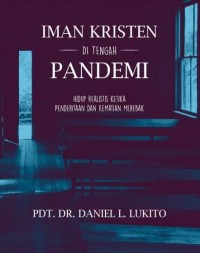 Image of Iman Kristen Di Tengah Pandemi; Hidup Realistis Ketika Penderitaan dan Kematian Merebak