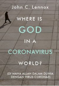 Image of Where Is God In A Coronavirus World ? ( Di Mana Allah Dalam Dunia Dengan Virus Corona ? )