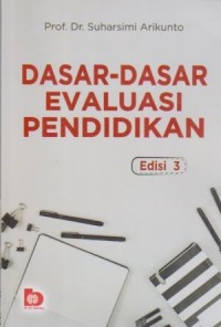 Dasar-dasar Evaluasi Pendidikan ( Edisi 3 )