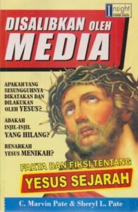 Disalibkan oleh Media: Fakta dan Fiksi Tentang Yesus Sejarah