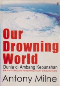 Image of Our Drowning World ( Dunia Diambang Kepunahan )