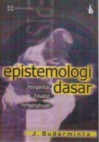 Image of Epistemologi Dasar;Pengantar Filsafat Pengetahuan