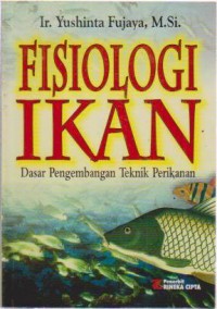 Image of Fisiologi Ikan ; Dasar Pengembangan Teknik Perikanan
