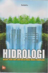 Image of Hidrologi ; Dasar Teori dan contoh aplikasi model hidrologi