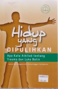 Image of Hidup yang dipulihkan; Apa kata Alkitab tentang Trauma dan Luka Batin
