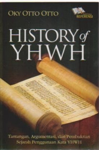 History Of YHWH: Tantangan, Argumentasi, dan Pembuktian Sejarah Penggunaan YHWH