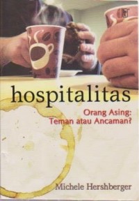 Image of Hospitalitas; ( Orang asing; Teman atau Ancaman ? )
