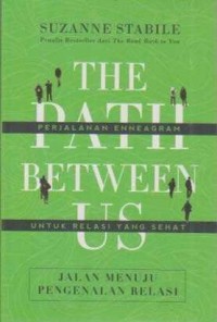 Image of The Path Between Us;Jalan Menuju Pengenalan Relasi, Perjalanan Enneagram untuk relasi yang sehat