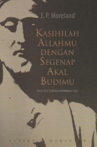 Image of Kasihilah Allahmu dengan Segenap Akal Budimu; Peran Akan Budi dalam Kehidupan Jiwa