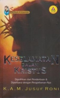 Image of Keselamatan dalam Kristus: Dipulihkan dari Penderitaan dan Diperbarui dengan Pengorbanan-Nya