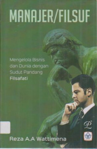 Image of Manajer / Filsuf; Mengelola bisnis & dunia dgn sudut pandang filsafat