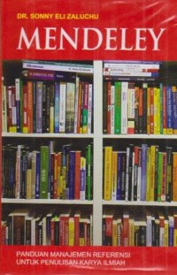 Image of MENDELEY : Panduan Manajemen Referensi Untuk Penulisan Karya Ilmiah
