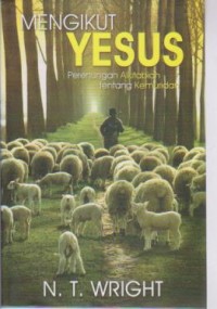 Mengikut Yesus : Perenungan Alkitabiah tentang Kemuridan