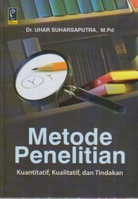 Image of Metode Penelitian;Kuantitatif, Kualitatif dan Tindakan