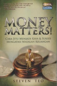 Image of Money Matters ! Cara Jitu Menjadi Kaya & Sukses Mengatasi Masalah Keuangan