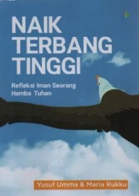 Image of Naik Terbang Tinggi; Refleksi Iman Seorang Hamba Tuhan