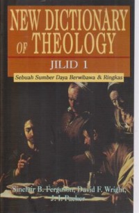 Image of New Dictionary Of Theology jilid 1 ; Sebuah Sumber Daya Berwibawa & Ringkas